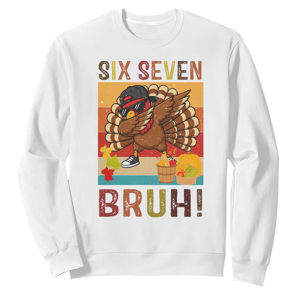 Six Seven Meme Turkey Dabbing Sweatshirt Funny Thanksgiving Gift TS12 White Print Your Wear