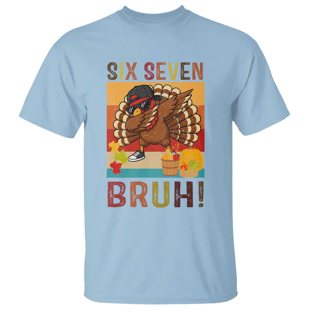 Six Seven Meme Turkey Dabbing T Shirt Funny Thanksgiving Gift TS12 Light Blue Print Your Wear