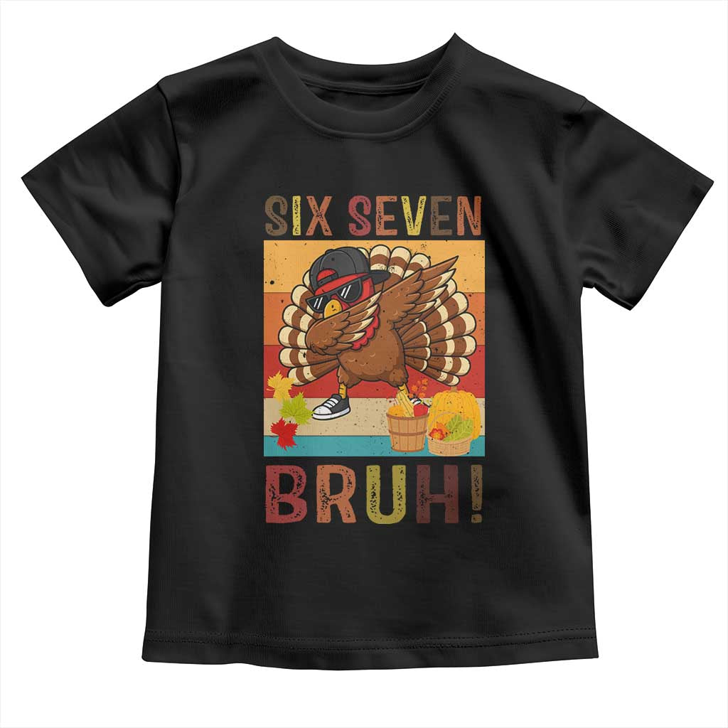 Six Seven Meme Turkey Dabbing Toddler T Shirt Funny Thanksgiving Gift TS12 Black Print Your Wear