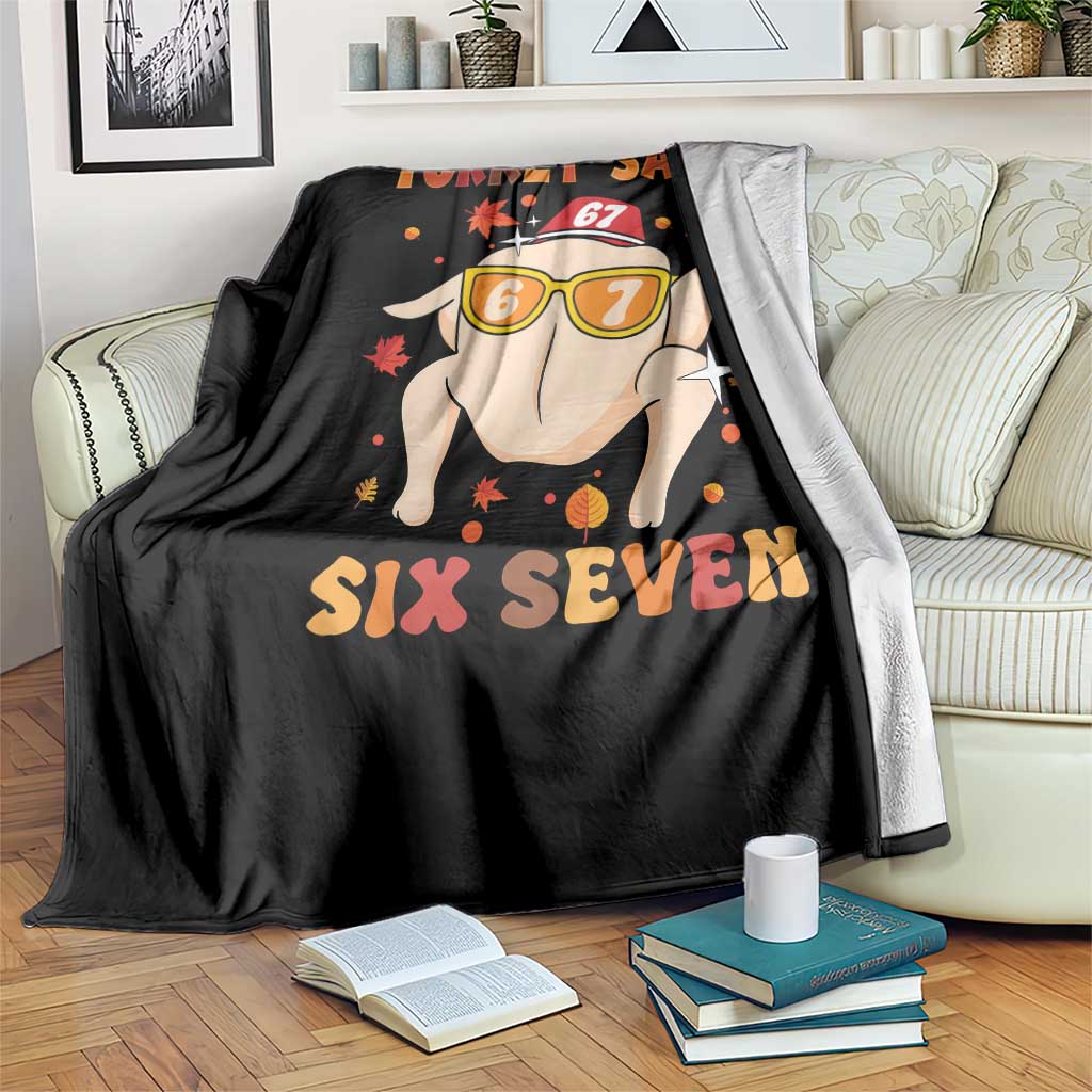 Turkey Says Six Seven Throw Blanket Funny Thanksgiving Meme Gift TS12 Print Your Wear