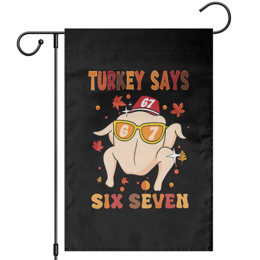 Turkey Says Six Seven Garden Flag Funny Thanksgiving Meme Gift TS12 Black Print Your Wear