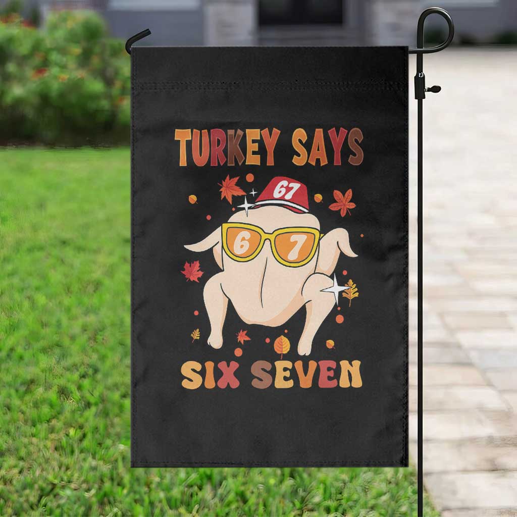 Turkey Says Six Seven Garden Flag Funny Thanksgiving Meme Gift TS12 Print Your Wear