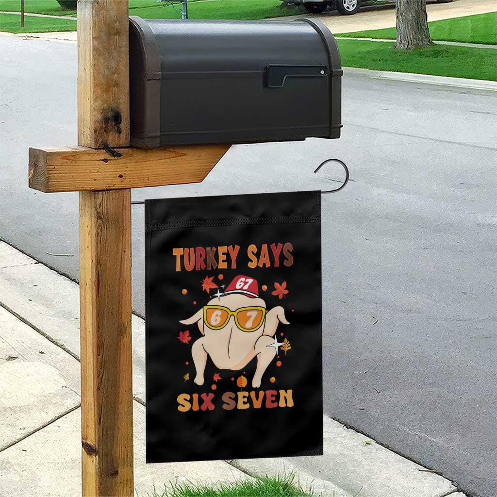 Turkey Says Six Seven Garden Flag Funny Thanksgiving Meme Gift TS12 Print Your Wear
