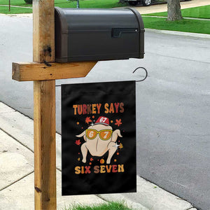 Turkey Says Six Seven Garden Flag Funny Thanksgiving Meme Gift TS12 Print Your Wear