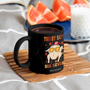 Turkey Says Six Seven Coffee Mug Funny Thanksgiving Meme Gift TS12 Print Your Wear