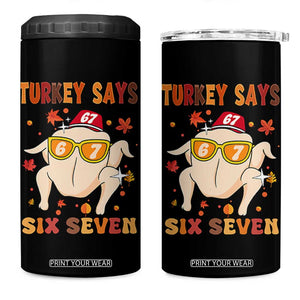 Turkey Says Six Seven 4 in 1 Can Cooler Tumbler Funny Thanksgiving Meme Gift TS12 One Size: 16 oz Black Print Your Wear