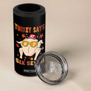 Turkey Says Six Seven 4 in 1 Can Cooler Tumbler Funny Thanksgiving Meme Gift TS12 Print Your Wear