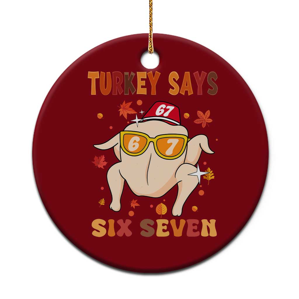 Turkey Says Six Seven Ceramic Ornament Funny Thanksgiving Meme Gift TS12 1pc Red Print Your Wear