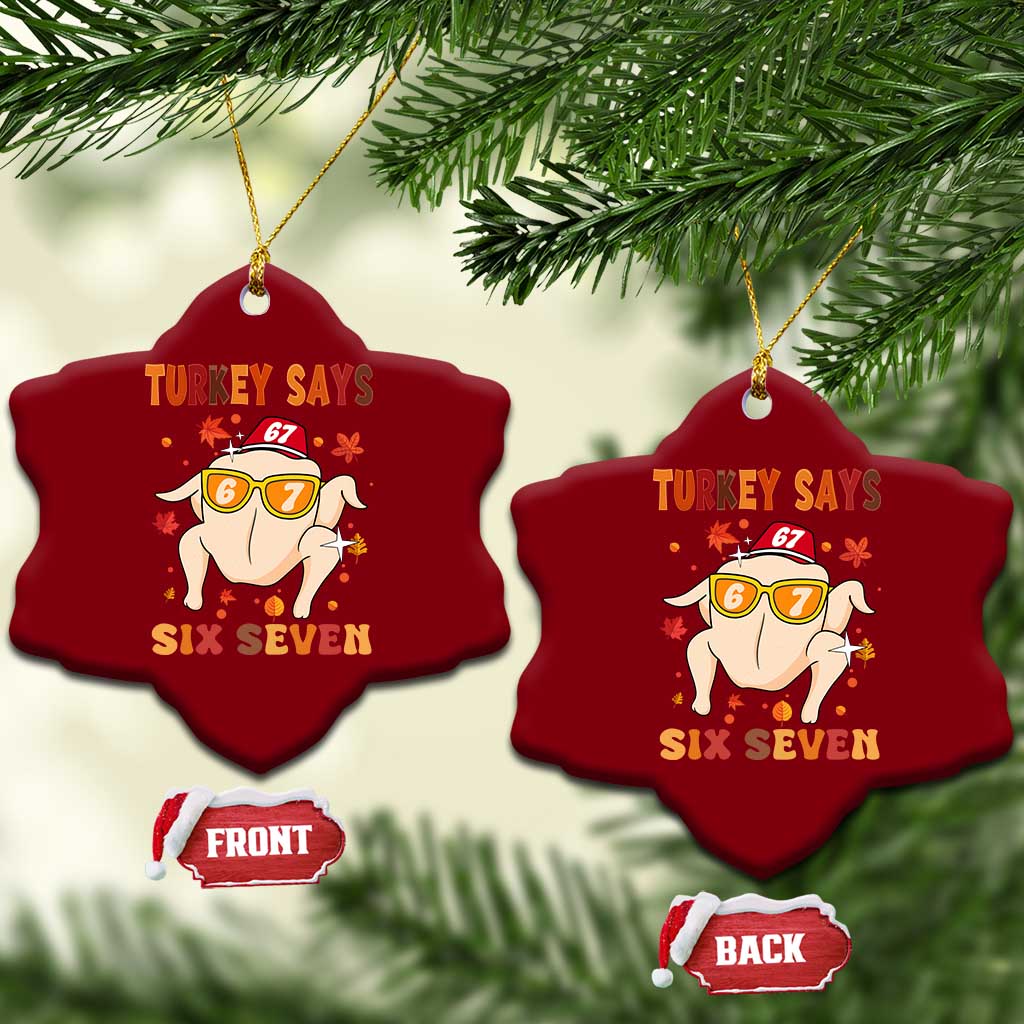 Turkey Says Six Seven Ceramic Ornament Funny Thanksgiving Meme Gift TS12 Print Your Wear