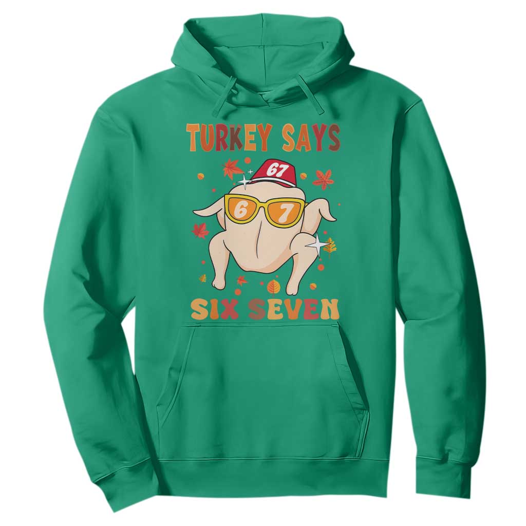 Turkey Says Six Seven Hoodie Funny Thanksgiving Meme Gift TS12 Irish Green Print Your Wear