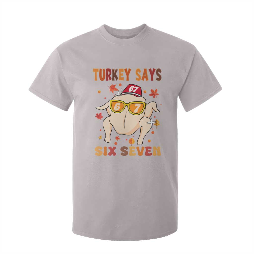 Turkey Says Six Seven T Shirt For Kid Funny Thanksgiving Meme Gift TS12 Ice Gray Print Your Wear