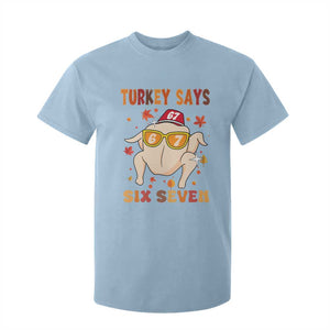 Turkey Says Six Seven T Shirt For Kid Funny Thanksgiving Meme Gift TS12 Light Blue Print Your Wear