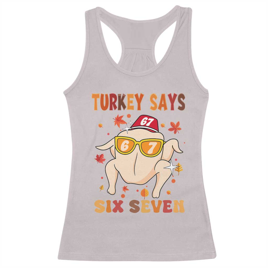 Turkey Says Six Seven Racerback Tank Top Funny Thanksgiving Meme Gift TS12 Ice Gray Print Your Wear
