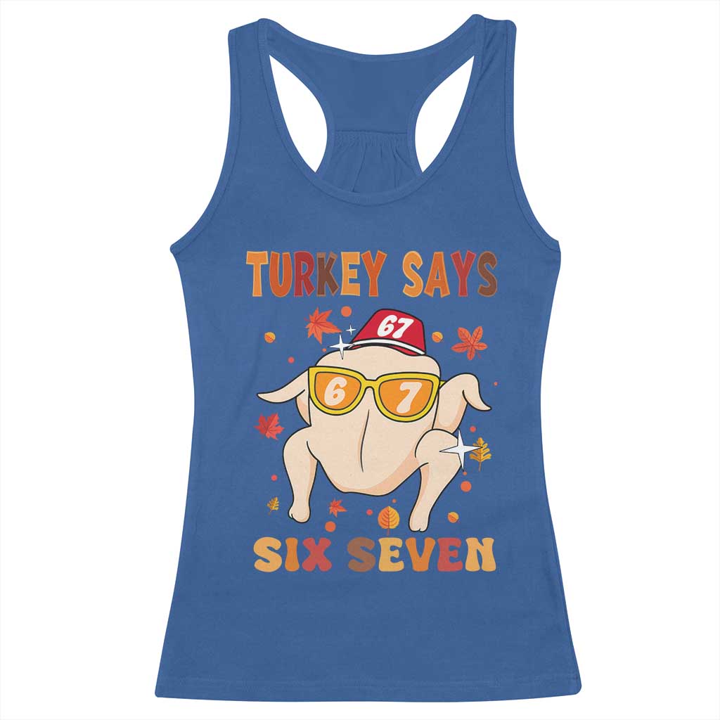 Turkey Says Six Seven Racerback Tank Top Funny Thanksgiving Meme Gift TS12 Royal Blue Print Your Wear