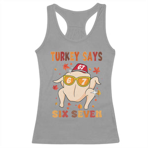 Turkey Says Six Seven Racerback Tank Top Funny Thanksgiving Meme Gift TS12 Sport Gray Print Your Wear