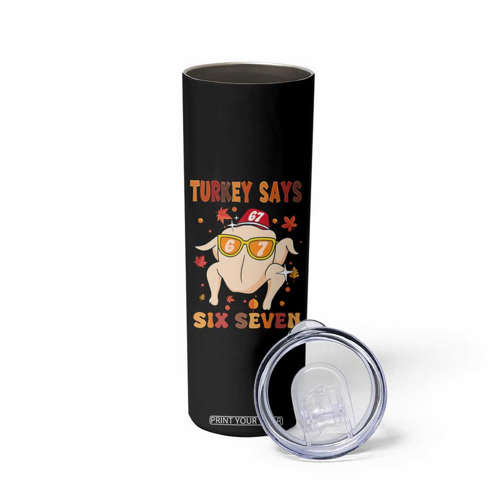 Turkey Says Six Seven Skinny Tumbler Funny Thanksgiving Meme Gift TS12 Print Your Wear