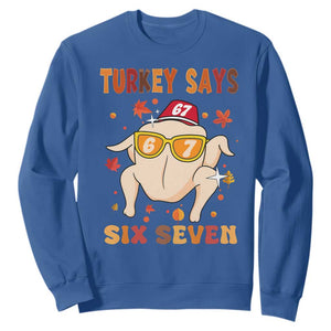Turkey Says Six Seven Sweatshirt Funny Thanksgiving Meme Gift TS12 Royal Blue Print Your Wear