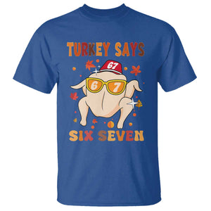 Turkey Says Six Seven T Shirt Funny Thanksgiving Meme Gift TS12 Royal Blue Print Your Wear