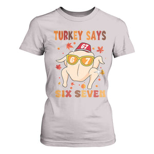 Turkey Says Six Seven T Shirt For Women Funny Thanksgiving Meme Gift TS12 Ice Gray Print Your Wear