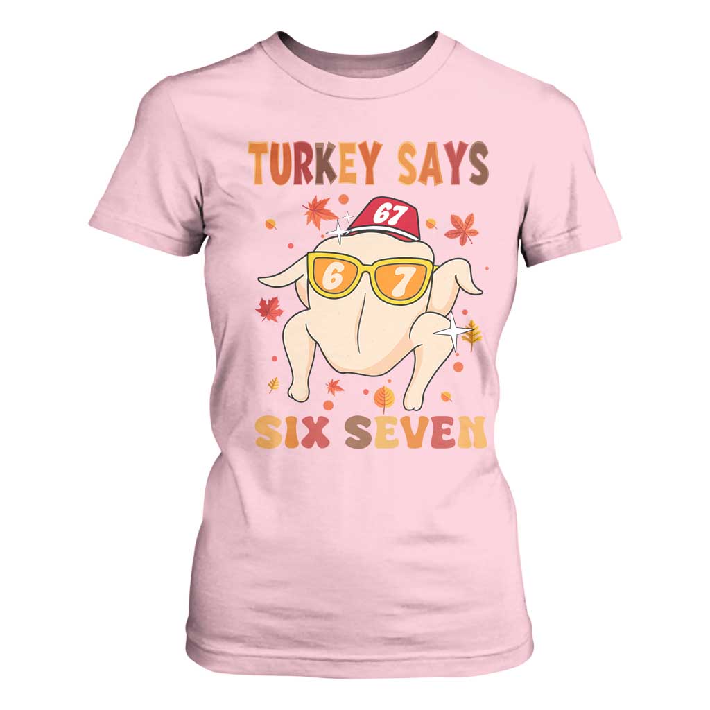 Turkey Says Six Seven T Shirt For Women Funny Thanksgiving Meme Gift TS12 Light Pink Print Your Wear