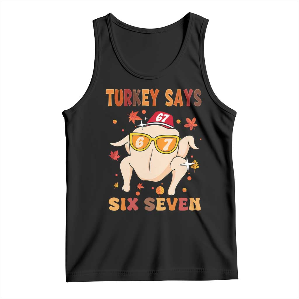 Turkey Says Six Seven Tank Top Funny Thanksgiving Meme Gift TS12 Black Print Your Wear