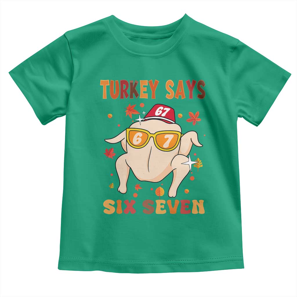 Turkey Says Six Seven Toddler T Shirt Funny Thanksgiving Meme Gift TS12 Irish Green Print Your Wear