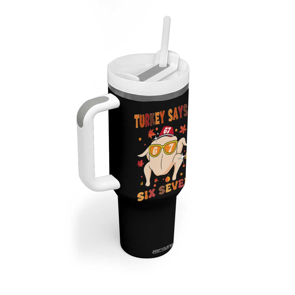 Turkey Says Six Seven Tumbler With Handle Funny Thanksgiving Meme Gift TS12 Print Your Wear