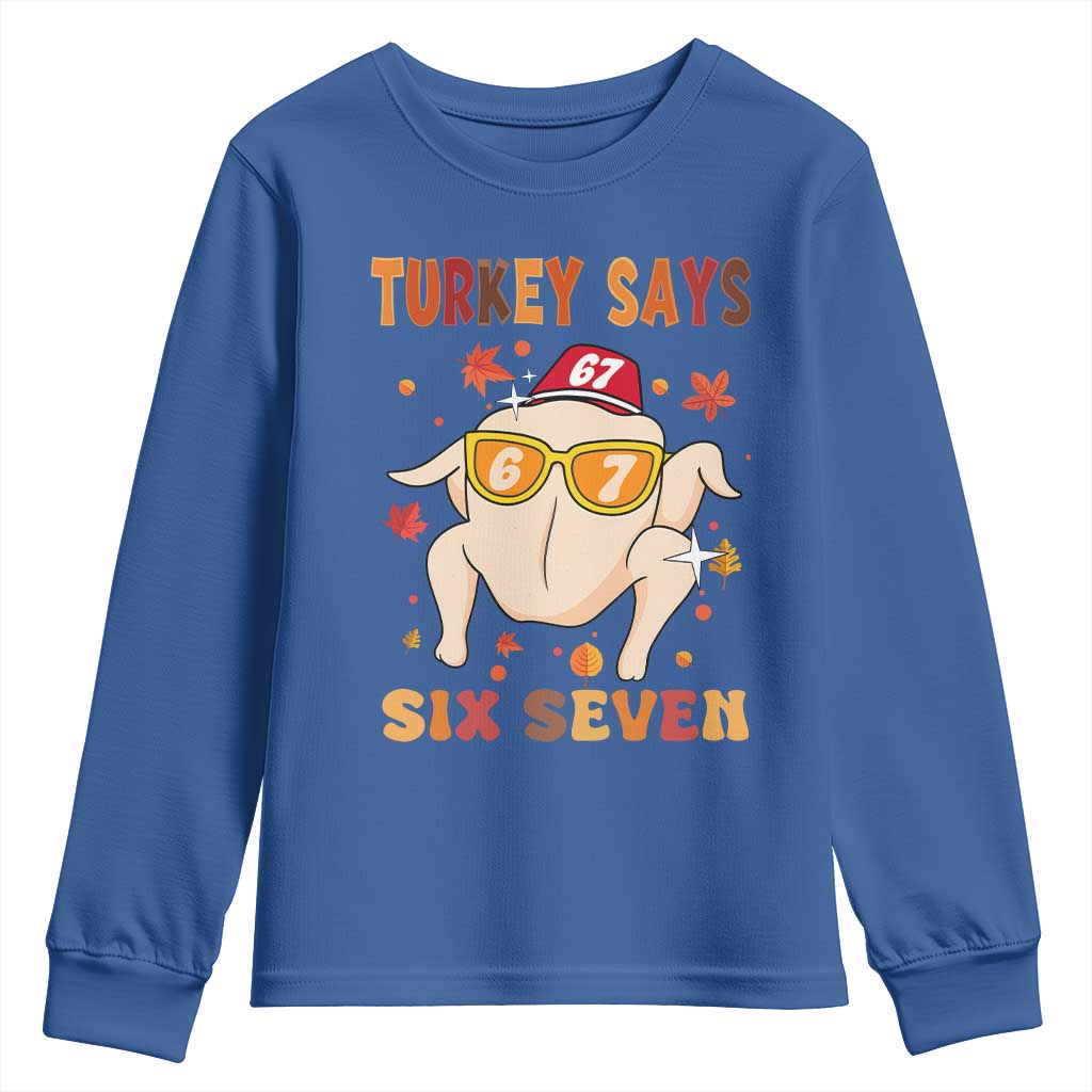 Turkey Says Six Seven Youth Sweatshirt Funny Thanksgiving Meme Gift TS12 Royal Blue Print Your Wear