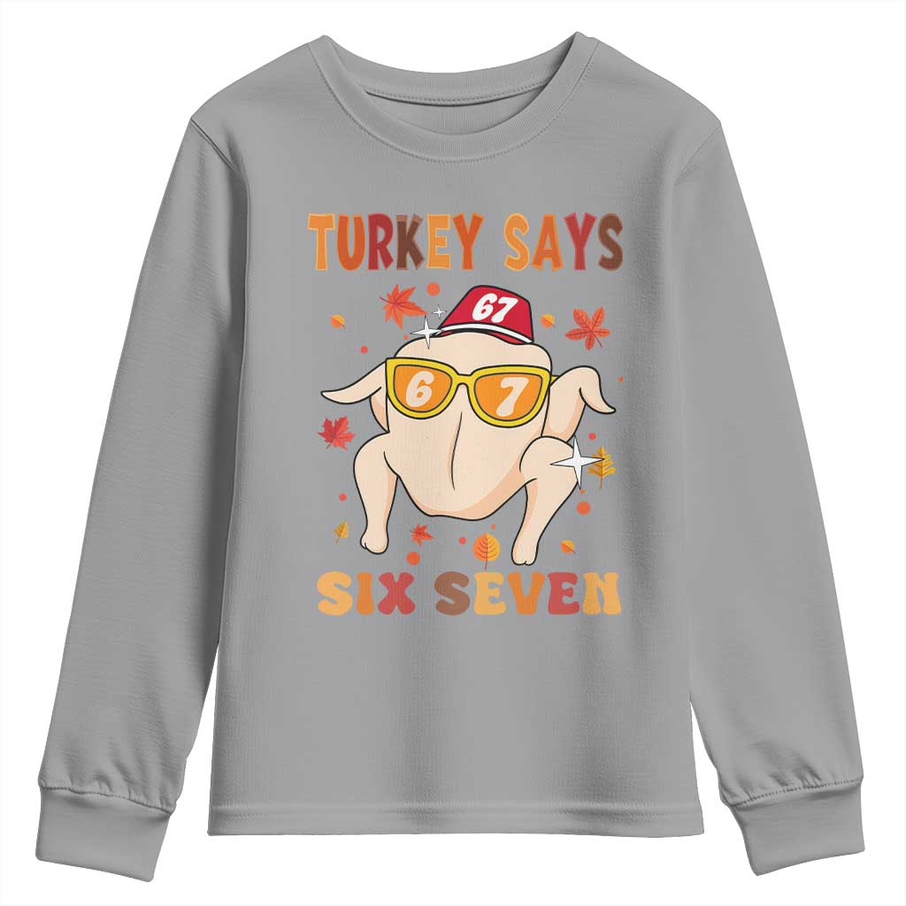 Turkey Says Six Seven Youth Sweatshirt Funny Thanksgiving Meme Gift TS12 Sport Gray Print Your Wear