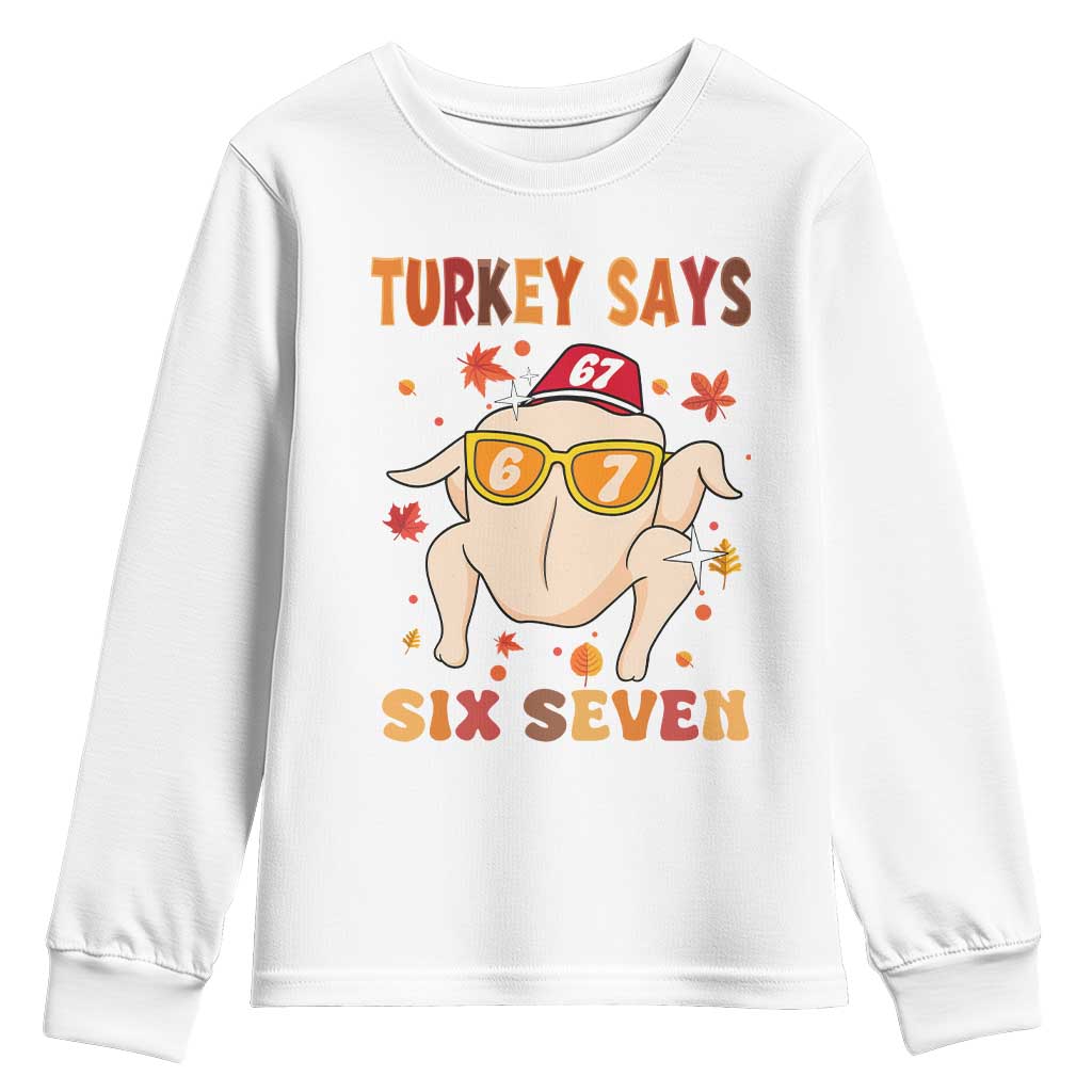 Turkey Says Six Seven Youth Sweatshirt Funny Thanksgiving Meme Gift TS12 White Print Your Wear