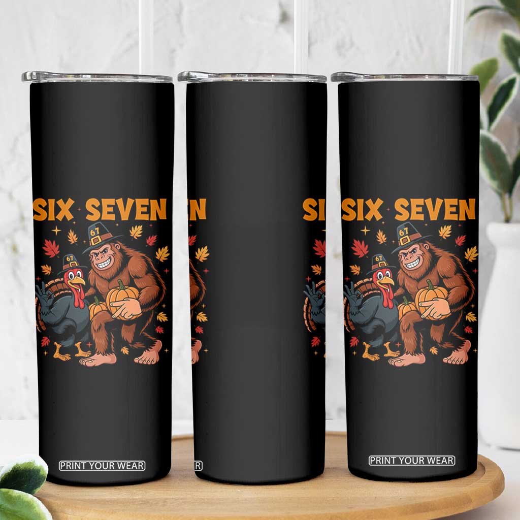 Six Seven Meme Bigfoot And Turkey Skinny Tumbler Funny Thanksgiving Gift TS12 Print Your Wear