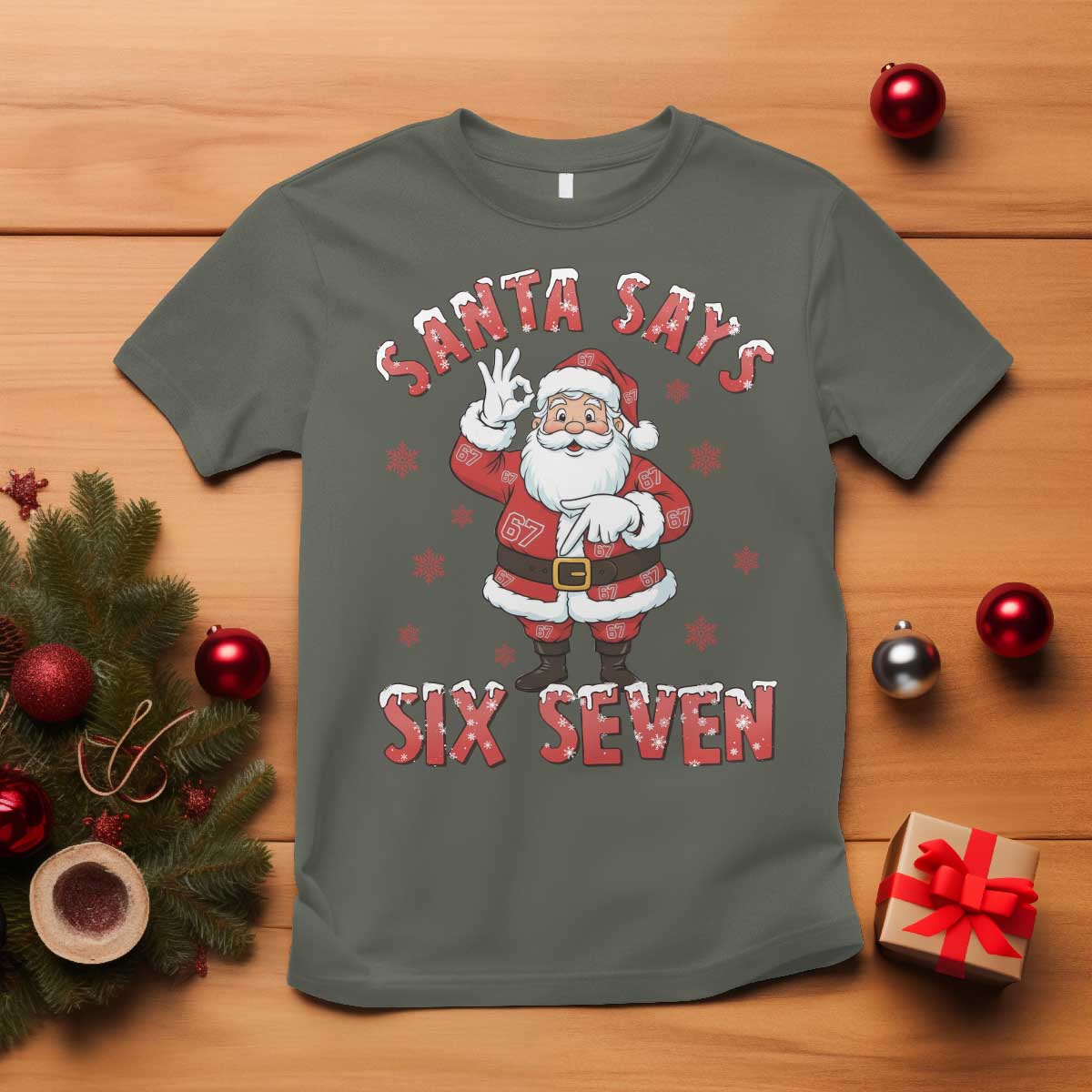 Funny Christmas Meme Gift T Shirt Santa Says Six Seven TS12 Military Green Print Your Wear