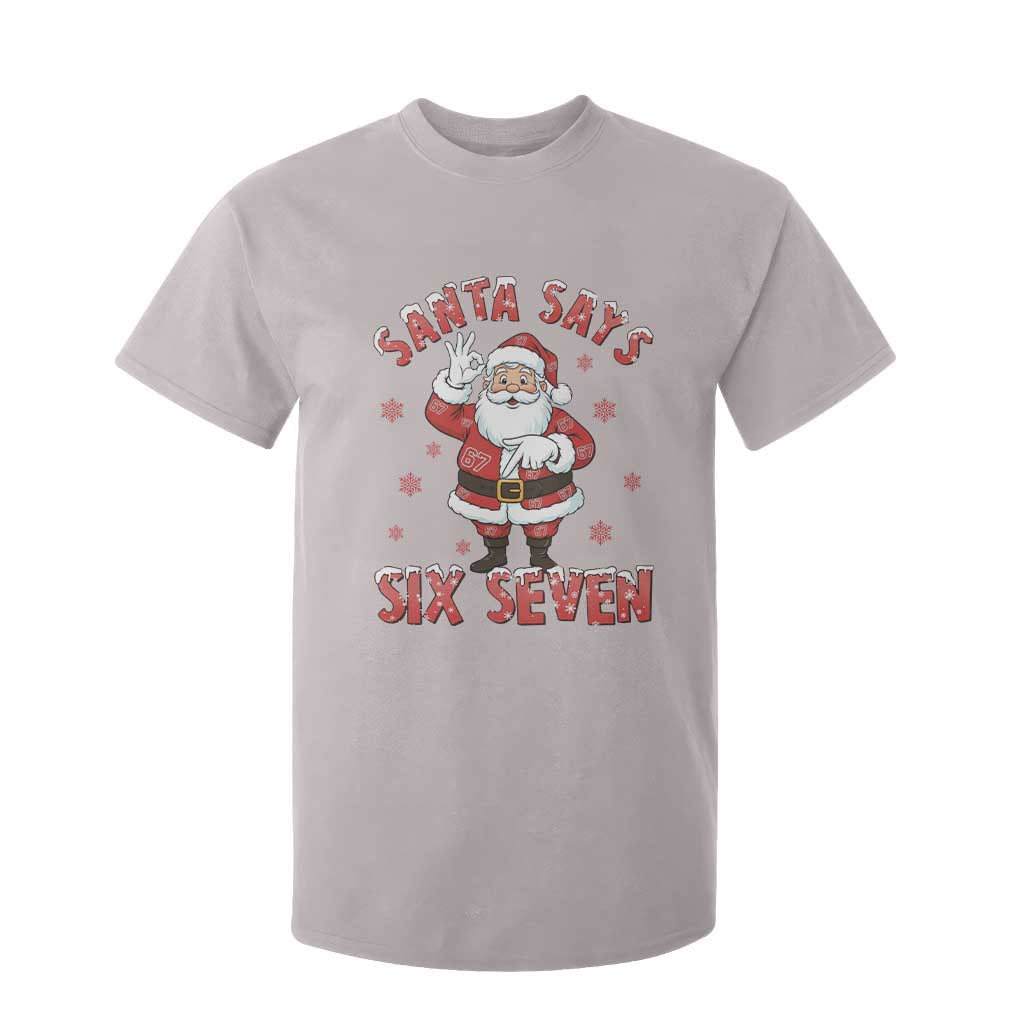 Funny Christmas Meme Gift T Shirt For Kid Santa Says Six Seven TS12 Ice Gray Print Your Wear
