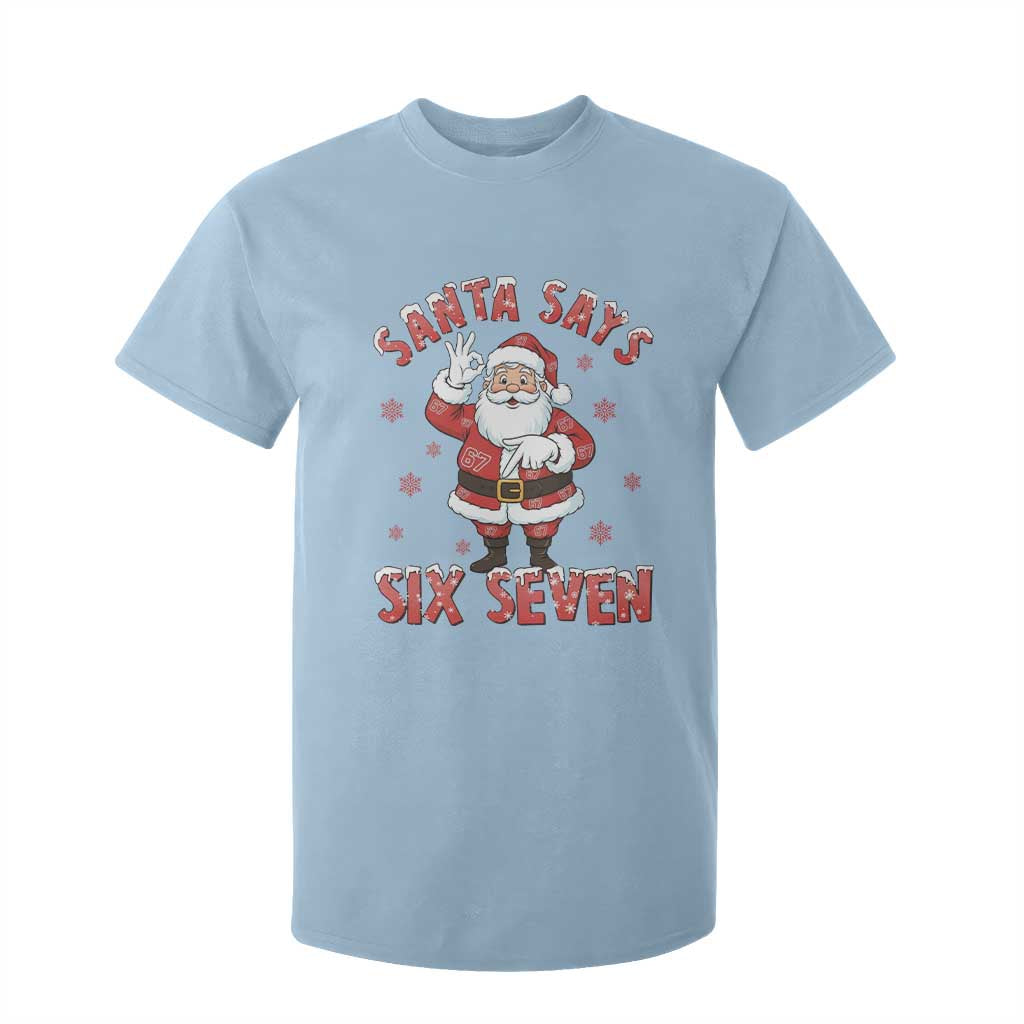 Funny Christmas Meme Gift T Shirt For Kid Santa Says Six Seven TS12 Light Blue Print Your Wear