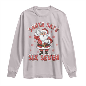 Funny Christmas Meme Gift Long Sleeve Shirt Santa Says Six Seven TS12 Ice Gray Print Your Wear
