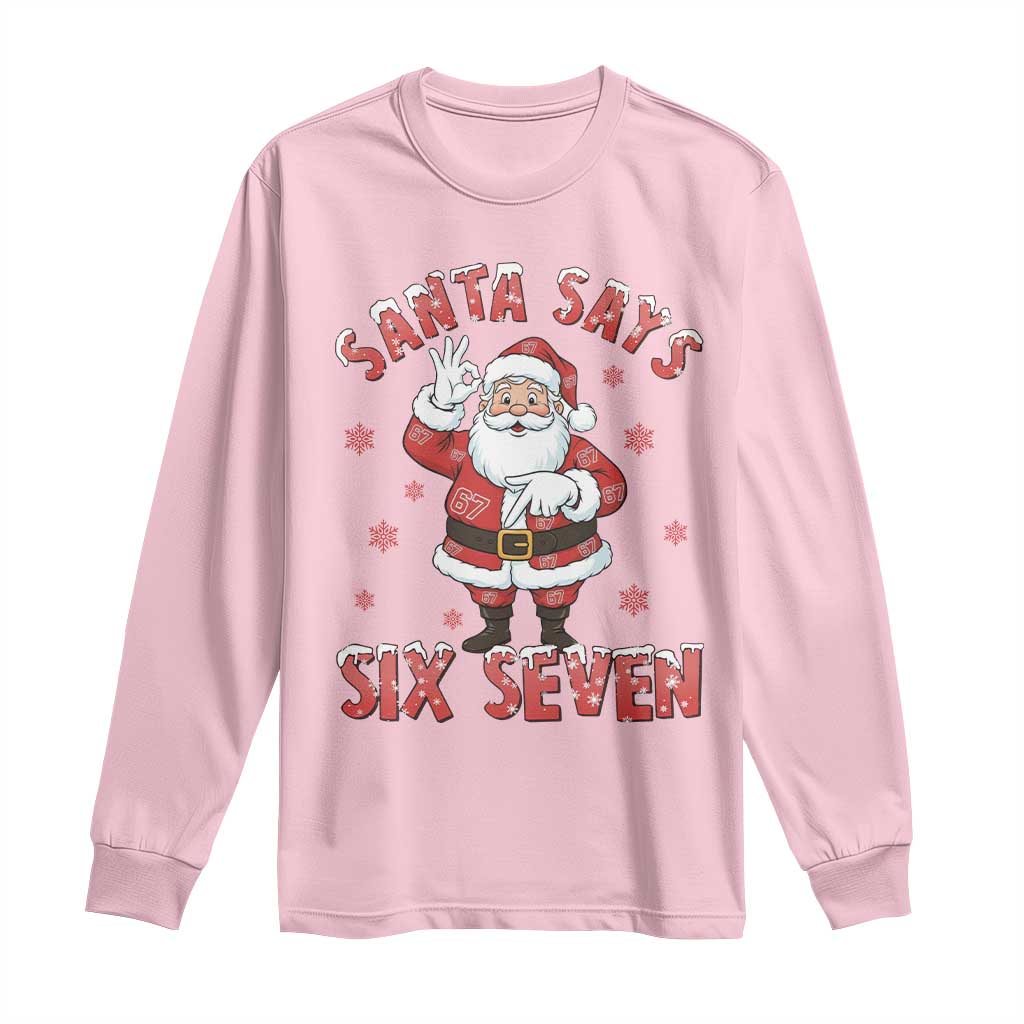 Funny Christmas Meme Gift Long Sleeve Shirt Santa Says Six Seven TS12 Light Pink Print Your Wear