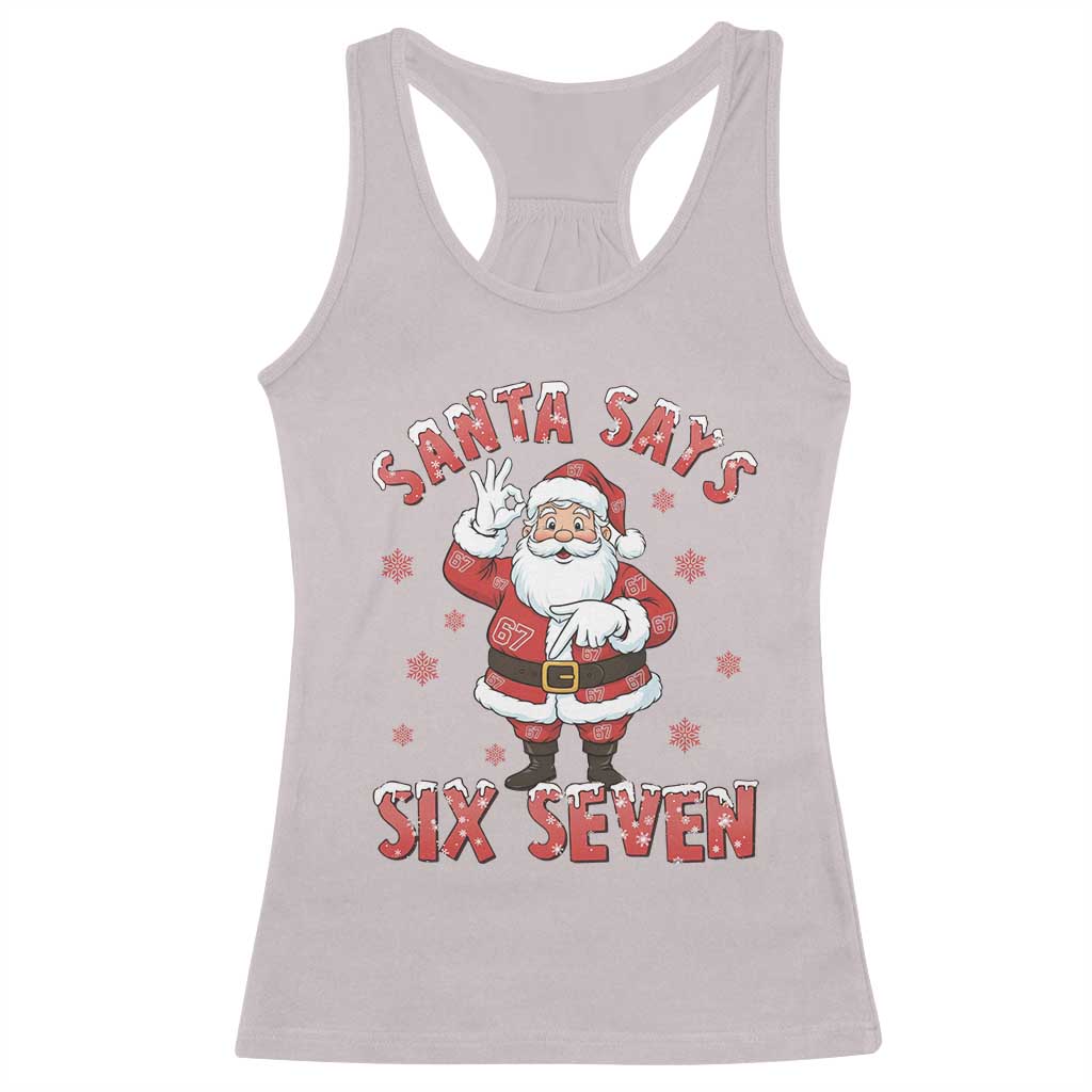 Funny Christmas Meme Gift Racerback Tank Top Santa Says Six Seven TS12 Ice Gray Print Your Wear