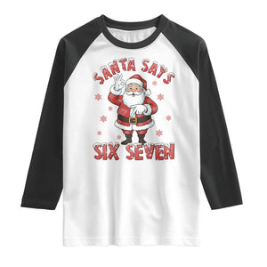 Funny Christmas Meme Gift Raglan Shirt Santa Says Six Seven TS12 White Black Print Your Wear