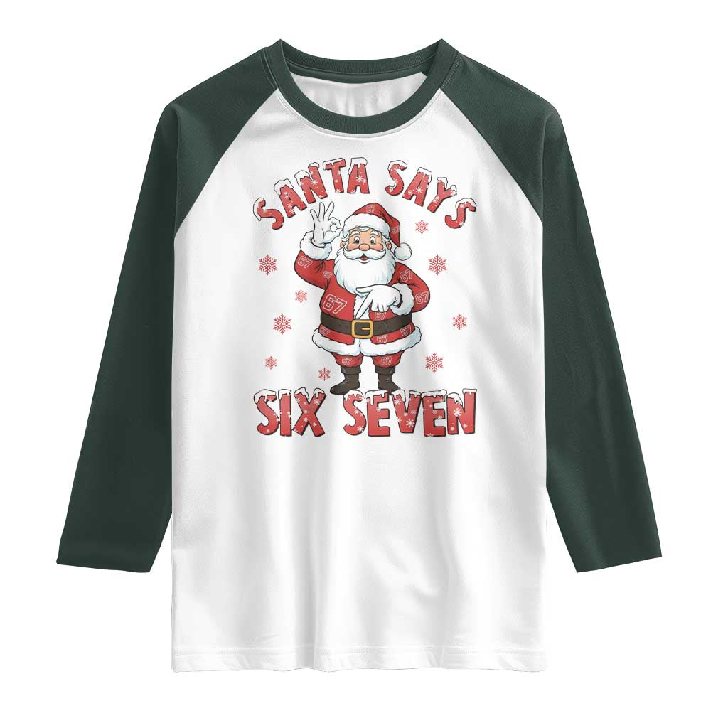 Funny Christmas Meme Gift Raglan Shirt Santa Says Six Seven TS12 White Dark Forest Green Print Your Wear