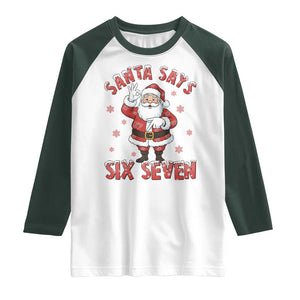 Funny Christmas Meme Gift Raglan Shirt Santa Says Six Seven TS12 White Dark Forest Green Print Your Wear
