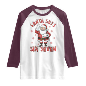 Funny Christmas Meme Gift Raglan Shirt Santa Says Six Seven TS12 White Maroon Print Your Wear