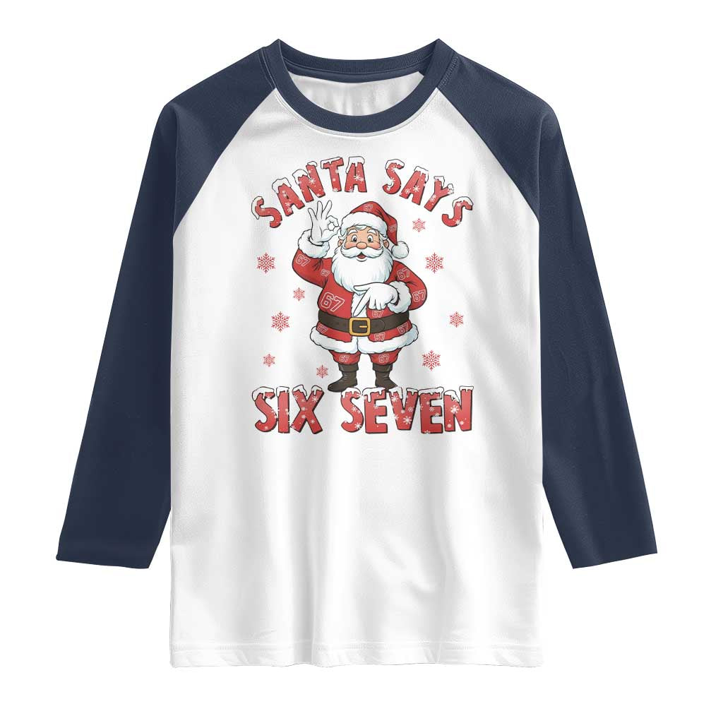 Funny Christmas Meme Gift Raglan Shirt Santa Says Six Seven TS12 White Navy Print Your Wear