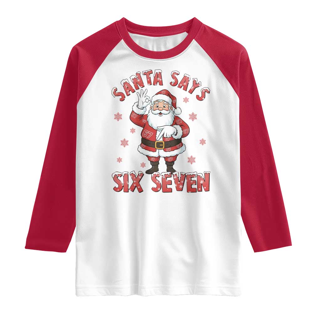 Funny Christmas Meme Gift Raglan Shirt Santa Says Six Seven TS12 White Red Print Your Wear