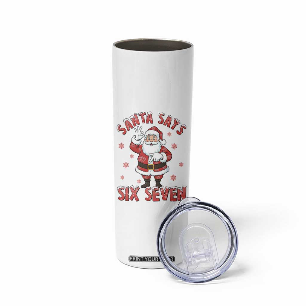 Funny Christmas Meme Gift Skinny Tumbler Santa Says Six Seven TS12 Print Your Wear