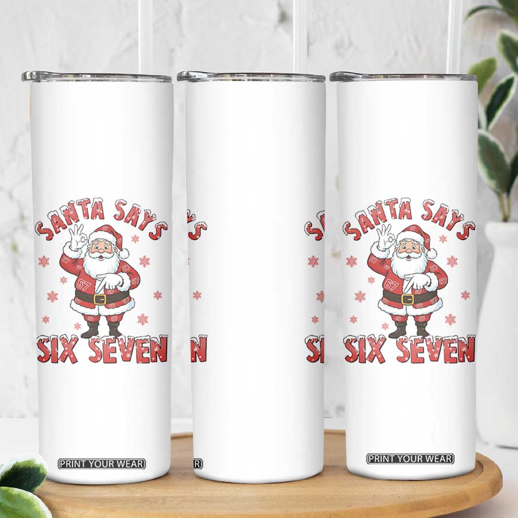 Funny Christmas Meme Gift Skinny Tumbler Santa Says Six Seven TS12 Print Your Wear