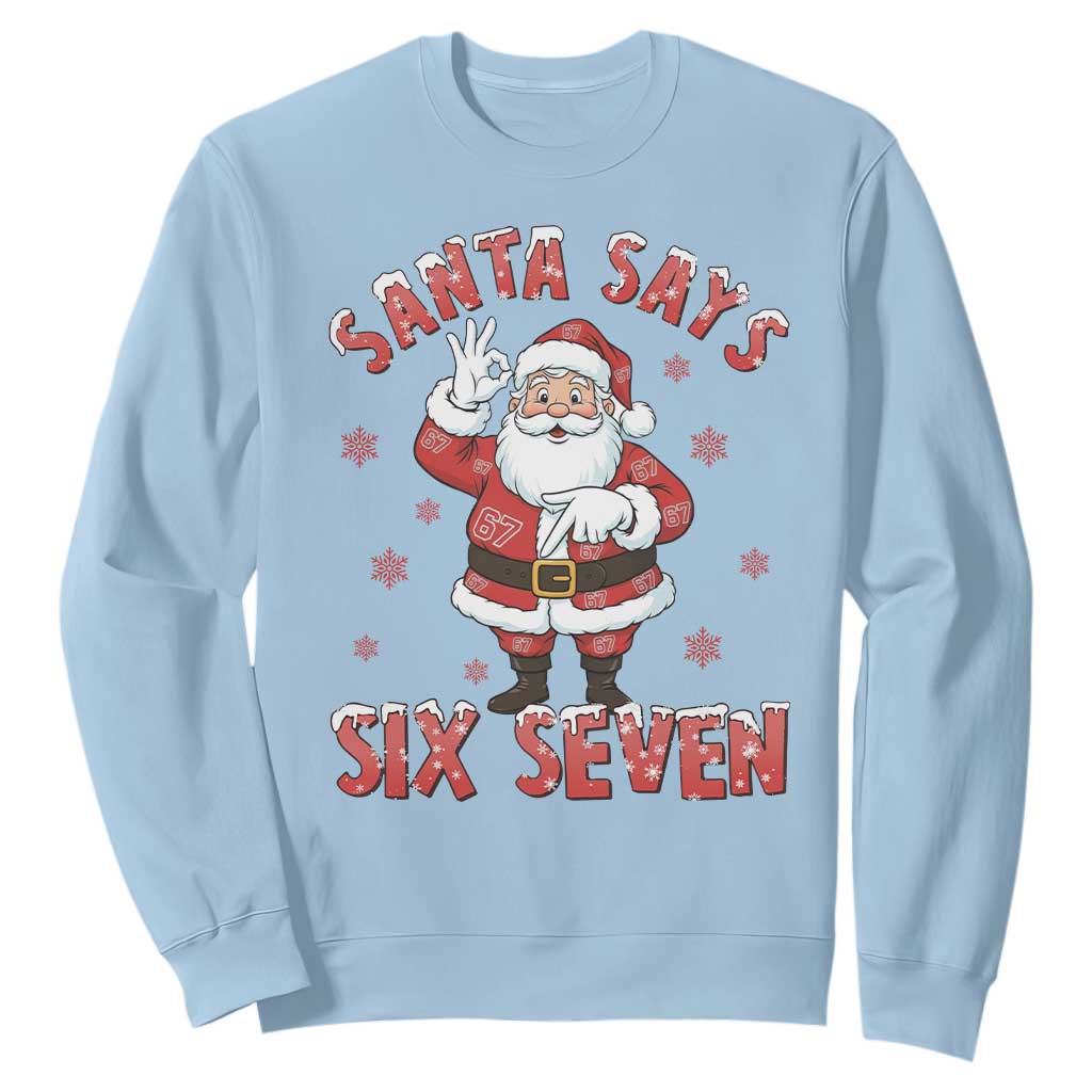 Funny Christmas Meme Gift Sweatshirt Santa Says Six Seven TS12 Light Blue Print Your Wear