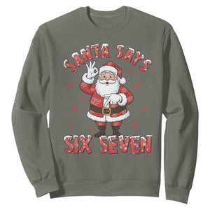 Funny Christmas Meme Gift Sweatshirt Santa Says Six Seven TS12 Military Green Print Your Wear