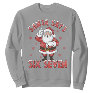 Funny Christmas Meme Gift Sweatshirt Santa Says Six Seven TS12 Sport Gray Print Your Wear