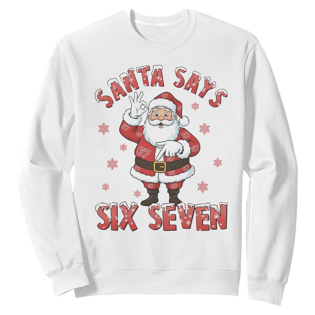 Funny Christmas Meme Gift Sweatshirt Santa Says Six Seven TS12 White Print Your Wear