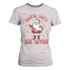 Funny Christmas Meme Gift T Shirt For Women Santa Says Six Seven TS12 Ice Gray Print Your Wear